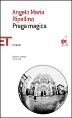Praga magica di Angelo Maria Ripellino edito da Einaudi