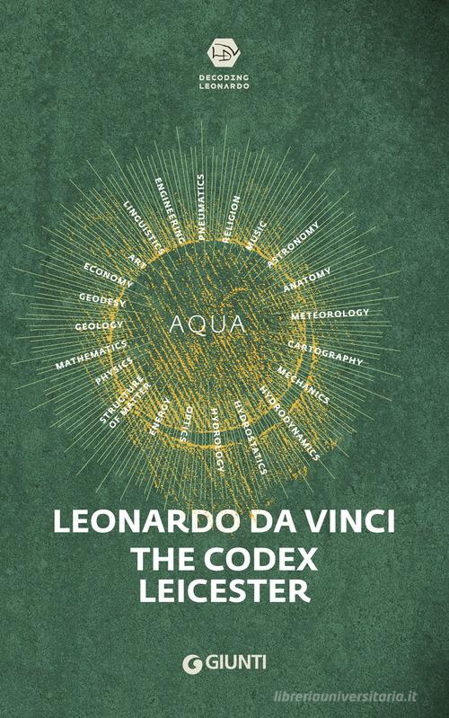 Leonardo da Vinci. Il codice Leicester di Domenico Laurenza edito da Giunti Editore