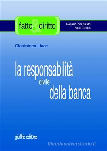 La responsabilità civile della banca di Gianfranco Liace edito da Giuffrè