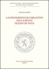 La fondazione di Carlentini nella Sicilia di Juan de Vega di Nicola Aricò edito da Olschki