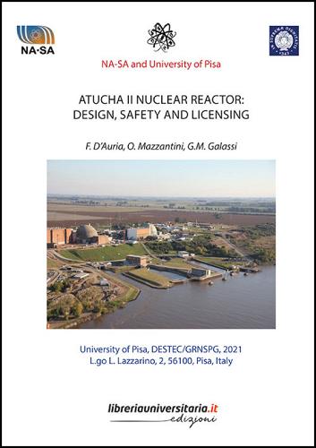 Atucha II Nuclear Reactor: design, safety and licensing di Francesco D'Auria, Oscar Mazzantini, Giorgio Galassi edito da libreriauniversitaria.it