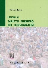 Lezioni di diritto europeo dei consumatori di Raffaele Torino edito da Giappichelli