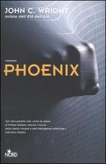 Phoenix di John C. Wright edito da Nord