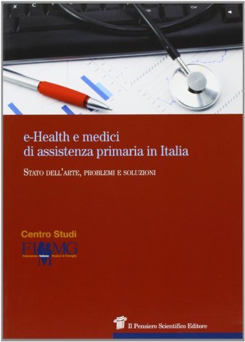 E-Health e medici di assistenza primaria in Italia edito da Il Pensiero Scientifico