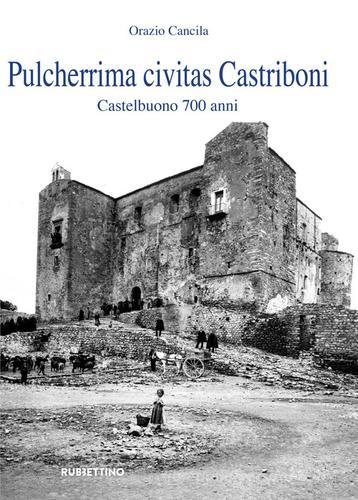 Pulcherrima civitas Castriboni. Castelbuono 700 anni di Orazio Cancila edito da Rubbettino