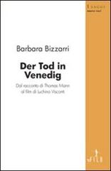 Der Tod in Venedig di Barbara Bizzarri edito da Gruppo Albatros Il Filo