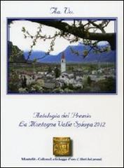 Antologia del Premio letterario La montagna Valle Spluga 2012 edito da Montedit
