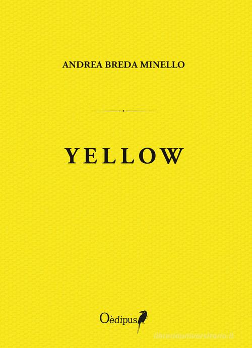 Yellow. Nuova ediz. di Andrea Breda Minello edito da Oedipus