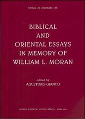 Biblical and oriental essays in memory of William L. Moran di Agustinus Gianto edito da Pontificio Istituto Biblico