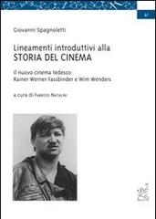 Lineamenti introduttivi alla storia del cinema-Il nuovo cinema tedesco: Rainer Werner Fassbinder e Wim Wenders di Giovanni Spagnoletti edito da Aracne