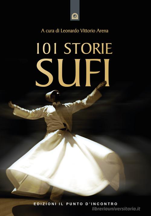 Centouno storie sufi edito da Edizioni Il Punto d'Incontro