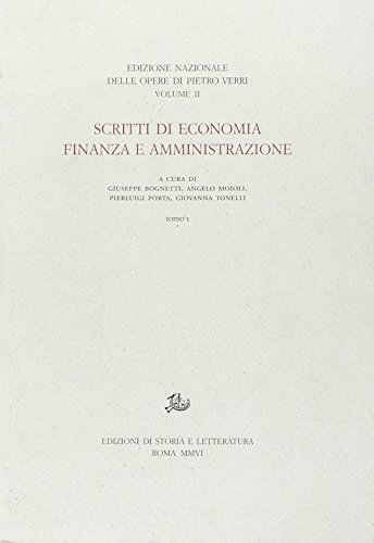 Scritti di economia, finanza e amministrazione vol.1 di Pietro Verri edito da Storia e Letteratura