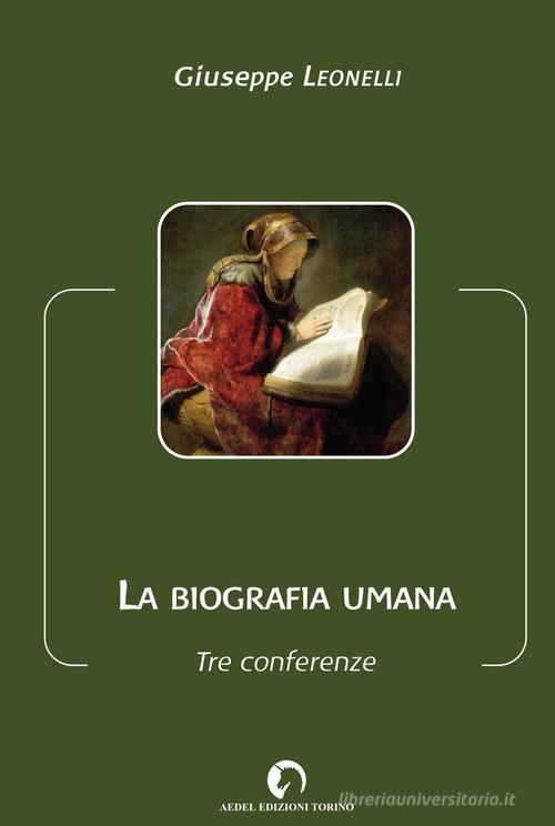 La biografia umana di Giuseppe Leonelli edito da Aedel