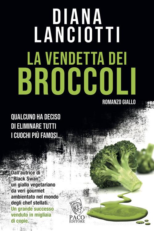 La vendetta dei broccoli di Diana Lanciotti edito da Paco Editore