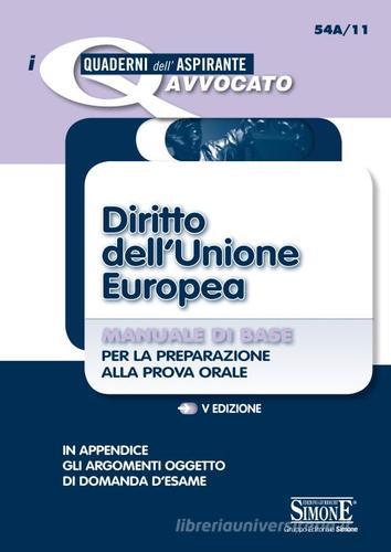Diritto dell'Unione Europea. Manuale di base per la preparazione alla prova orale edito da Edizioni Giuridiche Simone