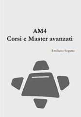AM4. Corsi e master avanzati di Emiliano Segatto edito da AM4 Educational