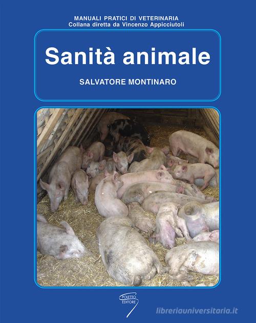 Sanità animale di Salvatore Montinaro edito da Poletto Editore