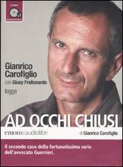 Ad occhi chiusi letto da Gianrico Carofiglio. Audiolibro. CD Audio formato MP3 di Gianrico Carofiglio edito da Emons Edizioni