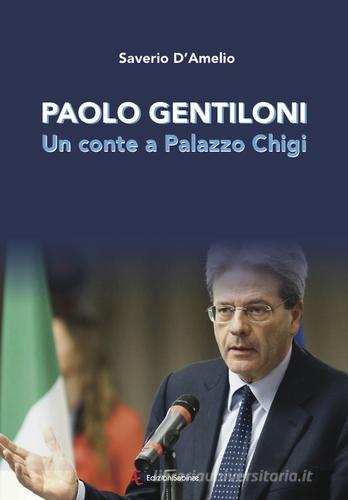 Paolo Gentiloni. Un conte a Palazzo Chigi di Saverio D'Amelio edito da Edizioni Sabinae