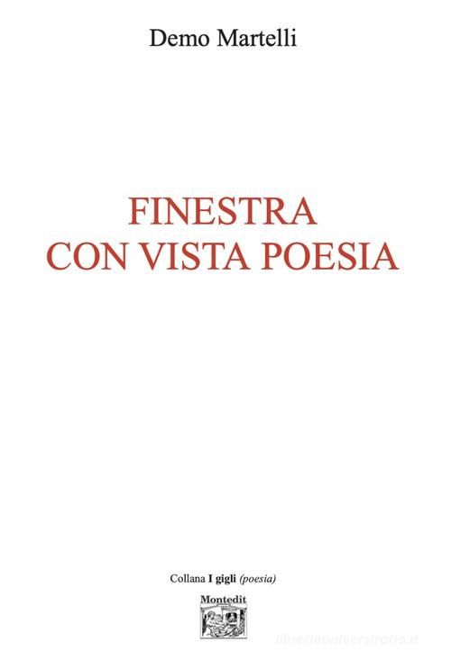 Finestra con vista poesia di Demo Martelli edito da Montedit