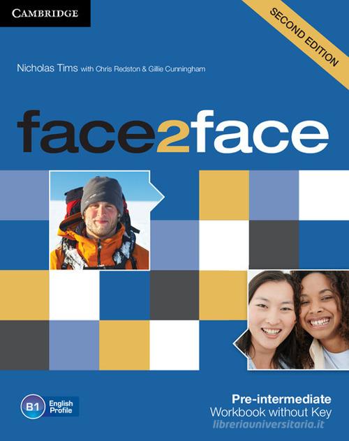 Face2face. Pre-intermediate. Workbook. Without key. Per le Scuole superiori. Con espansione online di Chris Redston, Gillie Cunningham edito da Cambridge