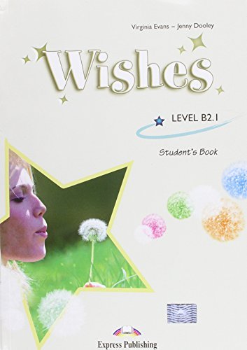 Wishes level B2.1. Student's book. Per le Scuole superiori di Virginia Evans, Jenny Dooley edito da Express Publishing