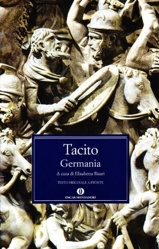 La Germania. Testo latino a fronte di P. Cornelio Tacito edito da Mondadori