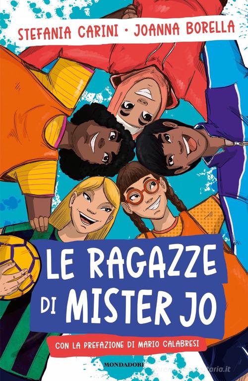 Le ragazze di Mister Jo di Stefania Carini, Joanna Borella edito da Mondadori