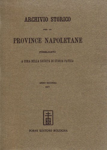 Archivio Storico per le Provincie Napoletane vol.2 edito da Forni