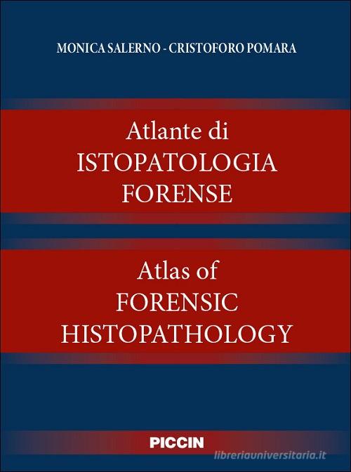 Atlante di istopatologia forense-Atlas of forensic histopathology. Ediz. bilingue di Monica Salerno, Cristoforo Pomara edito da Piccin-Nuova Libraria