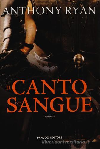 Il canto del sangue. L'ombra del corvo vol.1 di Anthony Ryan edito da Fanucci