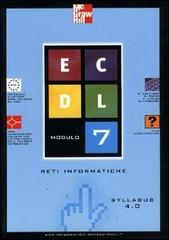 ECDL. Modulo 7. Reti informatiche. Syllabus 4.0 edito da McGraw-Hill Companies