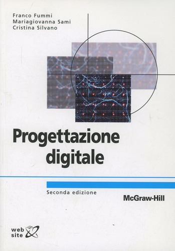 Progettazione digitale di Franco Fummi, Mariagiovanna Sami, Cristina Silvano edito da McGraw-Hill Education