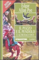 Il pozzo e il pendolo e altri racconti di Edgar A. Poe edito da De Agostini