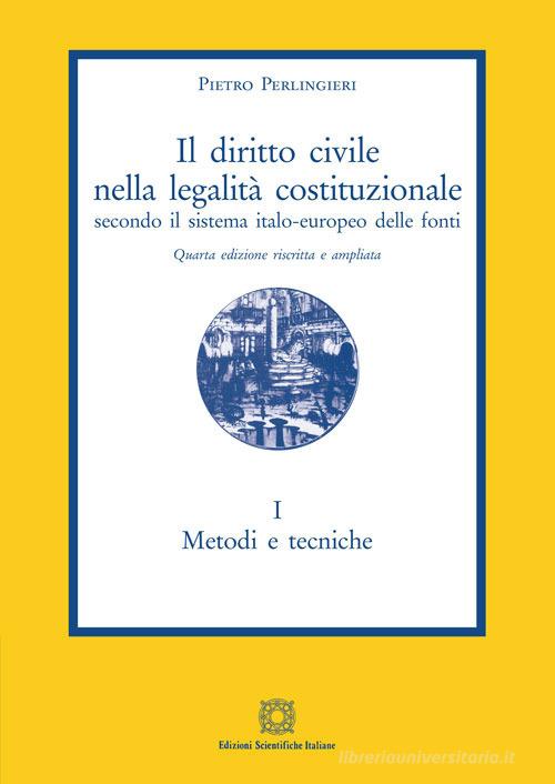 Il diritto civile nella legalità costituzionale secondo il sistema italo-europeo delle fonti vol.1 di Pietro Perlingieri edito da Edizioni Scientifiche Italiane