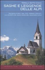 Saghe e leggende delle Alpi di Tersilla Gatto Chanu edito da Newton Compton Editori