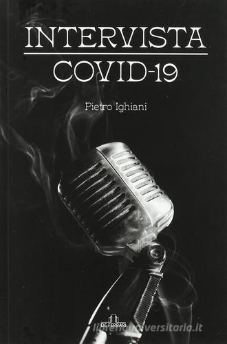 Intervista Covid-19 di Piero Ighiani edito da De Ferrari