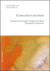 Complementi di estimo. Valutazione dei progetti energetici in edilizia. Perequazione urbanistica di Carmelo Bonanno, Antonio Buggin edito da CLEUP