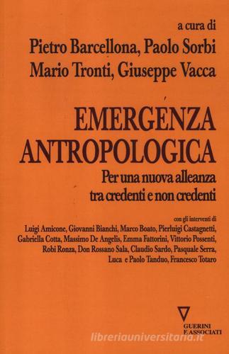 Emergenza antropologica. Per una nuova alleanza tra credenti e non credenti edito da Guerini e Associati