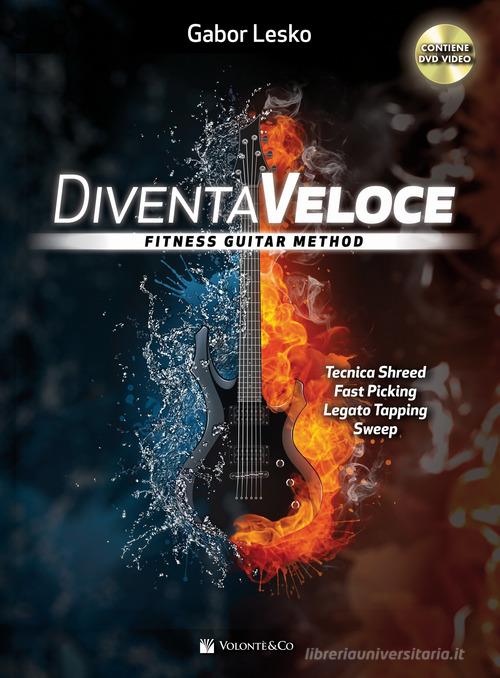 Diventa veloce. Fitness guitar method. Con DVD di Gabor Lesko edito da Volontè & Co