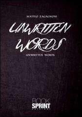 Unwritten Words di Matteo Zagagnoni edito da Booksprint