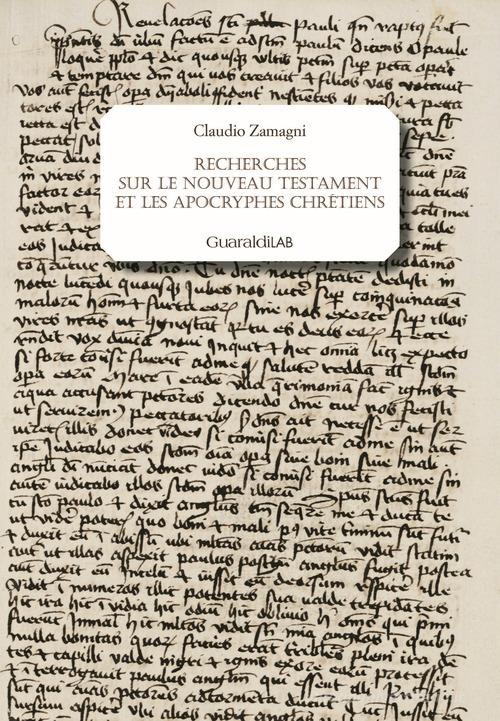 Recherches sur le Nouveau Testament et les apocryphes chrétiens di Claudio Zamagni edito da Guaraldi