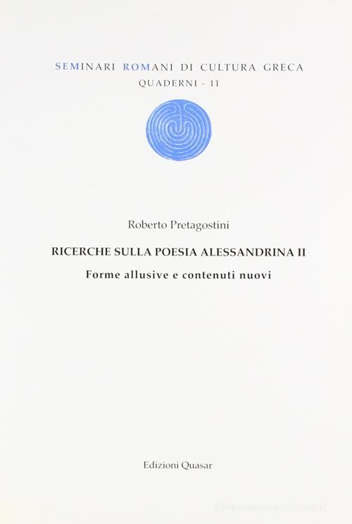 Ricerche sulla poesia Alessadrina vol.2 di Roberto Pretagostini edito da Quasar