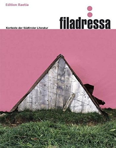 Filadressa. Kontexte der Südtiroler Literatur. Ediz. multilingue edito da Raetia