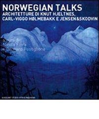 Norwegian talks. L'architettura di Kunt Hjeltnes, Carlo-Viggo Holmebakk e Jensen & Skodvin. Ediz. illustrata edito da Quodlibet