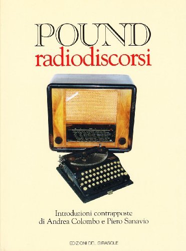 Radiodiscorsi di Ezra Pound edito da Edizioni del Girasole