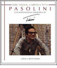 Pasolini Salò. Mistero, crudeltà e follia. Una testimonianza fotografica di Fabian Cevallos edito da L'Erma di Bretschneider