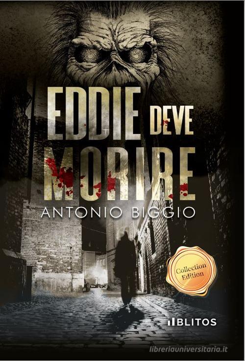 Eddie deve morire. Collection Edition di Antonio Biggio edito da Blitos