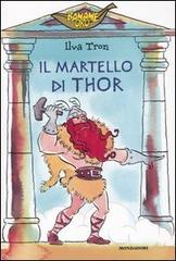 Il martello di Thor di Ilva Tron edito da Mondadori