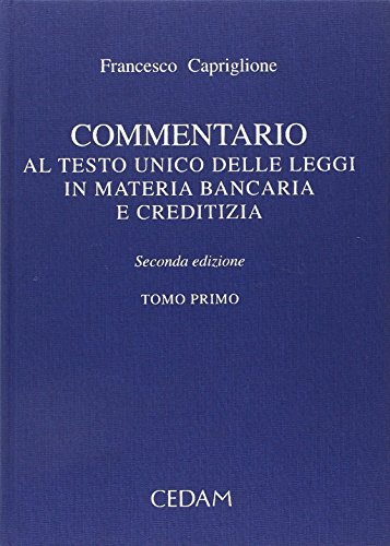 Commentario al Testo Unico delle leggi in materia bancaria e creditizia di Francesco Capriglione edito da CEDAM